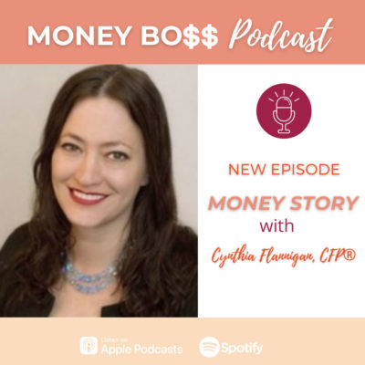 Cynthia Flannigan, CFP Money Story podcast