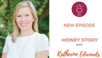 Katherine Edwards - Money Story